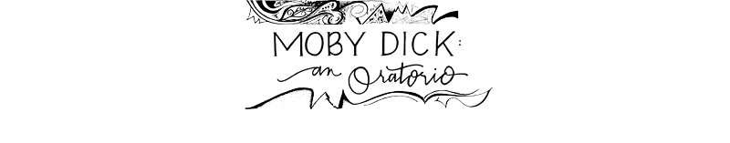 Moby Dick: An Oratorio